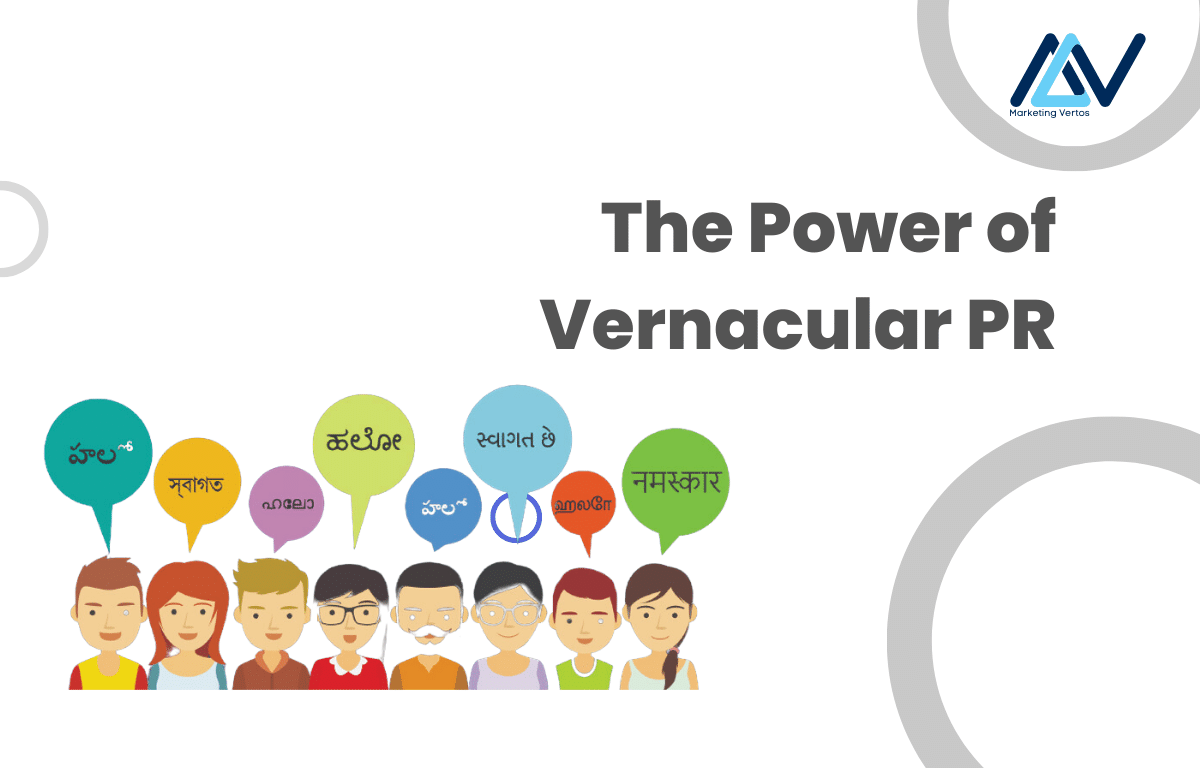 The Power of Vernacular PR: Establishing a Strong Connection with Your Target Audience